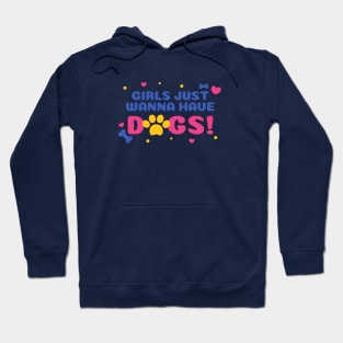 Girls Just Wanna Have Dogs Hoodie